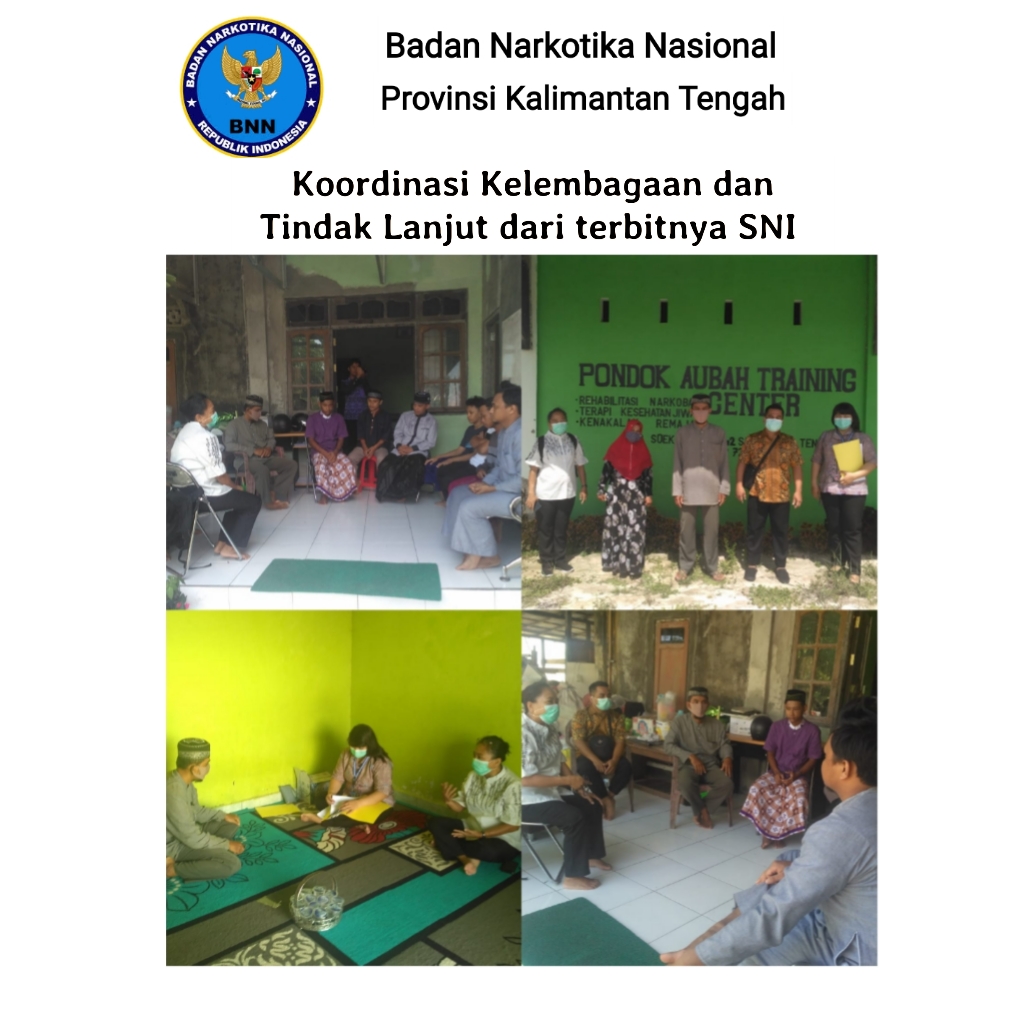 Bidang Rehabilitasi BNNP Kalteng melaksanakan kegiatan Kelembagaan dan Tindak Lanjut dari terbitnya SNI 8807:2019 tentang Penyelenggaraan Rehabilitasi bagi Pecandu/Penyalahguna Narkoba di Aubah Training Center Sampit