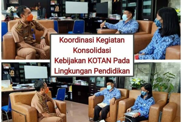 Koordinasi Kegiatan Kebijakan Konsolidasi KOTAN Pada Lingkungan Pendidikan