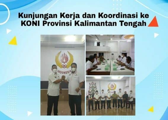 Kunjungan Kerja Dan Koordinasi Ke KONI Provinsi Kalimantan Tengah
