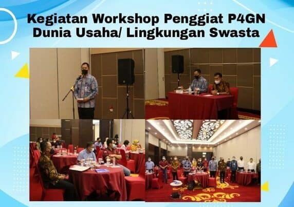 Kegiatan Workshop Penggiat P4GN Dunia Usaha/ Lingkungan Swasta