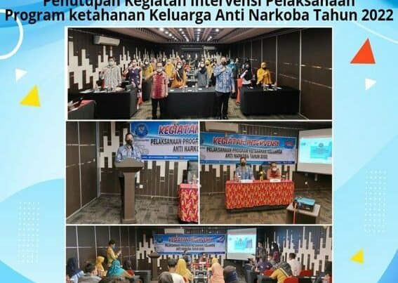 Penutupan Kegiatan Intervensi Pelaksanaan Program Ketahanan Keluarga Anti Narkoba Tahun 2022
