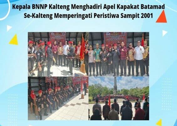 Kepala BNNP Kalimantan Tengah Menghadiri Apel Kapakat Batamad Se-kalteng Memperingati Peristiwa Sampit 2001 Kepala BNNP Kalimantan Tengah Menghadiri Apel Kapakat Batamad Se-kalteng Memperingati Peristiwa Sampit 2001