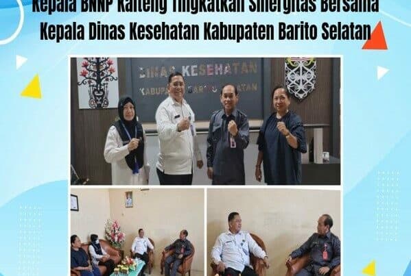 Kepala BNNP Kalteng Tingkatkan Sinergitas bersama Kepala Dinas Kesehatan Kabupaten Barito Selatan