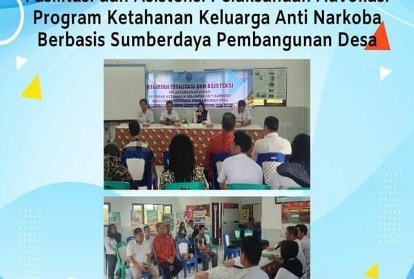 Fasilitasi dan Asistensi Pelaksanaan Advokasi Program Ketahanan Keluarga Anti Narkoba Berbasis Sumberdaya Pembangunan Desa (Copy)