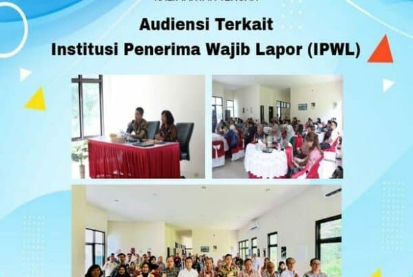 Audiensi Terkait Institusi Penerima Wajib Lapor (Ipwl)