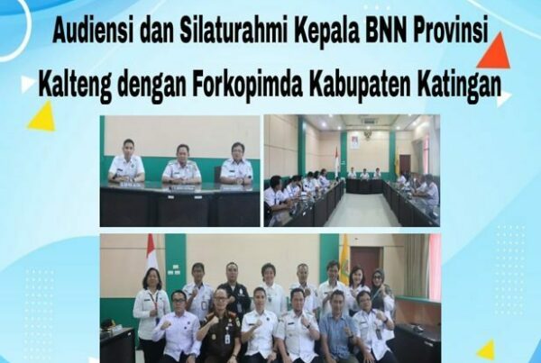 Audiensi dan Silaturahmi Kepala BNN Provinsi Kalteng Dengan Forkopimda Kabupaten Katingan
