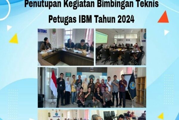 Penutupan Kegiatan Bimbingan Teknis Petugas IBM Tahun 2024