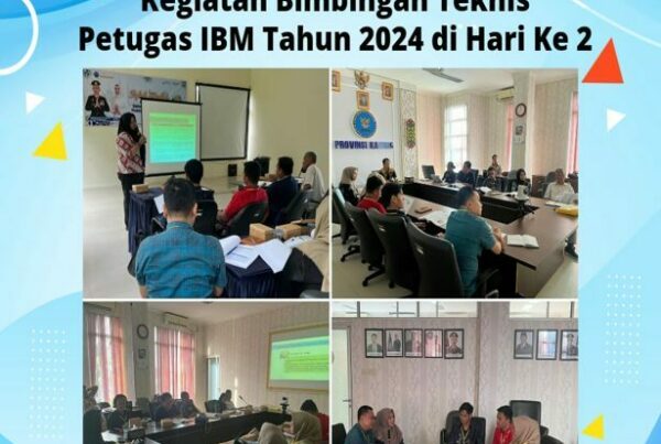 Kegiatan Bimbingan Teknis Petugas IBM Tahun 2024 di Hari Ke 2