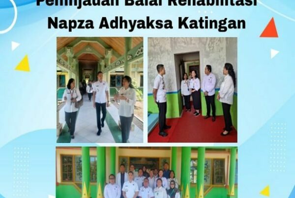 Peninjauan Balai Rehabilitasi Napza Adhyaksa Katingan