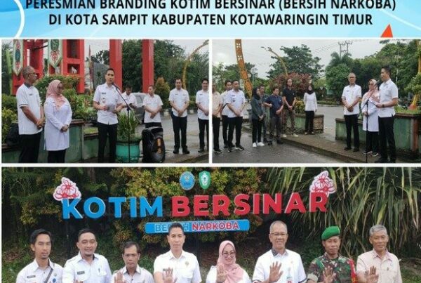 Peresmian Branding Kotim Bersinar (Bersih Narkoba) di Kota Sampit Kabupaten Kotawaringin Timur