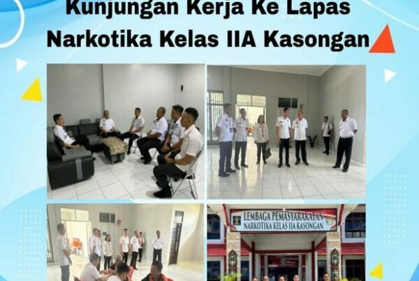 Kunjungan Kerja Ke Lapas Narkotika Kelas IIa Kasongan