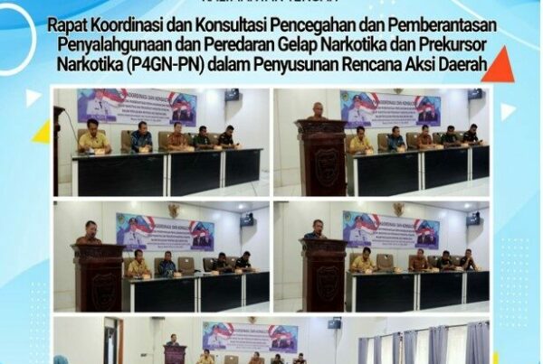 Kegiatan Rapat Koordinasi dan Konsultasi Pencegahan dan Pemberantasan Penyalahgunaan dan Peredaran Gelap Narkotika dan Prekursor Narkotika (P4GN-PN) Dalam Penyusunan Rencana Aksi Daerah