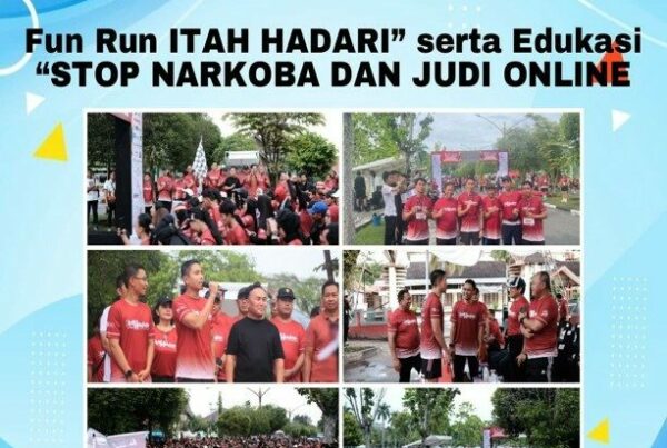 Fun Run “Itah Hadari” Serta Edukasi “Stop Narkoba dan Judi Online”