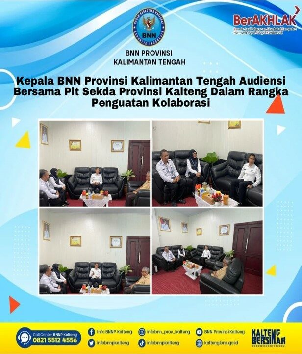 Kepala BNN Provinsi Kalimantan Tengah Audiensi Bersama Plt. Sekda Provinsi Kalteng Dalam Rangka Penguatan Kolaborasi P4GN