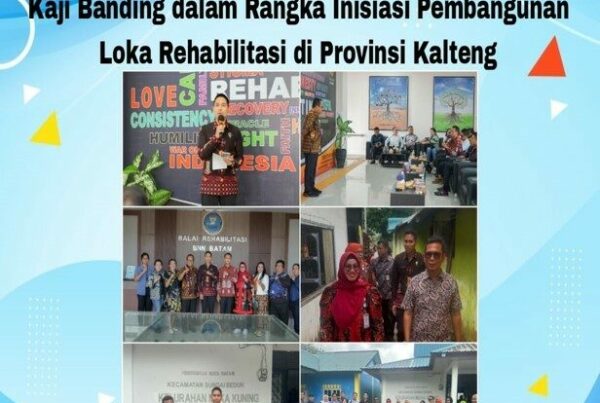 Kegiatan Kaji Banding dalam Rangka Inisiasi Pembangunan Loka Rehabilitasi di Provinsi Kalteng Kegiatan Kaji Banding dalam Rangka Inisiasi Pembangunan Loka Rehabilitasi di Provinsi Kalteng